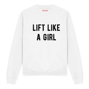 Lift Like A Girl Sweatshirt-Feminist Apparel, Feminist Clothing, Feminist Sweatshirt, JH030-The Spark Company