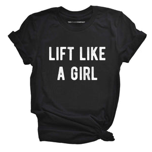 Lift Like A Girl T-Shirt-Feminist Apparel, Feminist Clothing, Feminist T Shirt, BC3001-The Spark Company