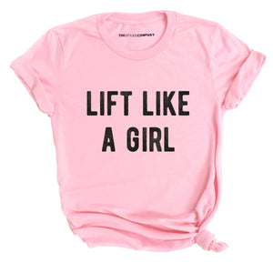 Lift Like A Girl T-Shirt-Feminist Apparel, Feminist Clothing, Feminist T Shirt, BC3001-The Spark Company