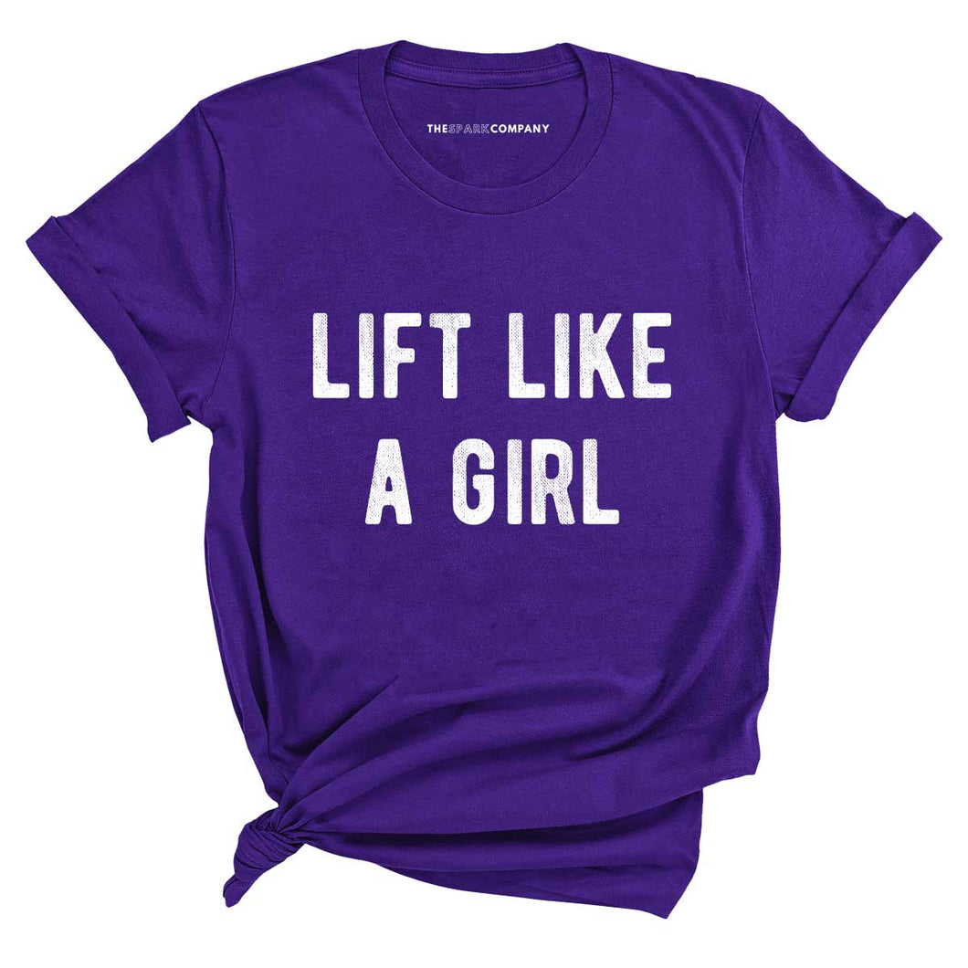 Lift Like A Girl T-Shirt-Feminist Apparel, Feminist Clothing, Feminist T Shirt, BC3001-The Spark Company