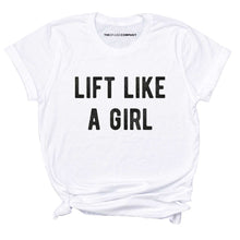 Load image into Gallery viewer, Lift Like A Girl T-Shirt-Feminist Apparel, Feminist Clothing, Feminist T Shirt, BC3001-The Spark Company