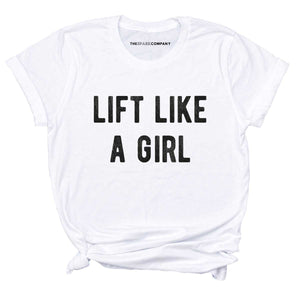 Lift Like A Girl T-Shirt-Feminist Apparel, Feminist Clothing, Feminist T Shirt, BC3001-The Spark Company