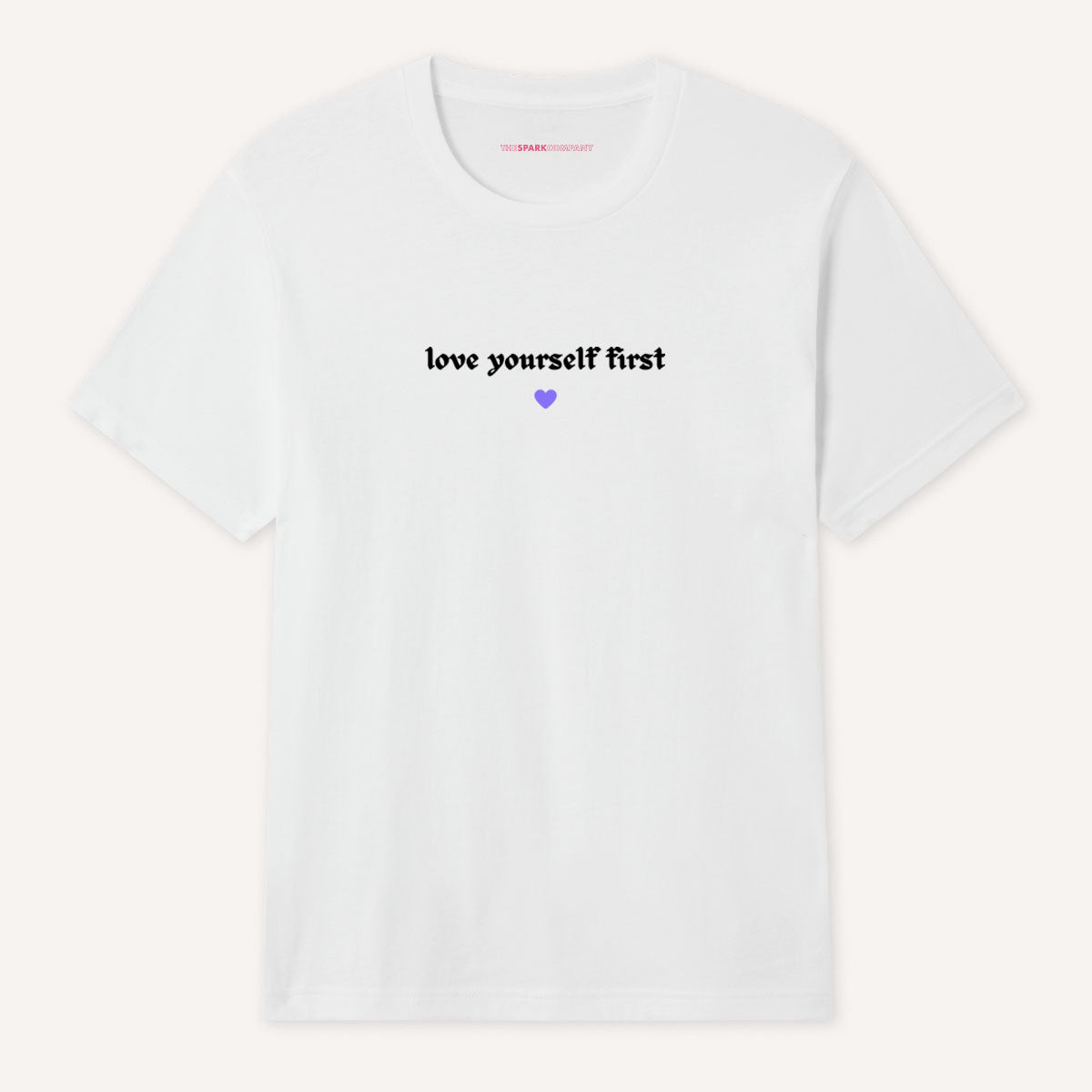 Love Yourself First T Shirt