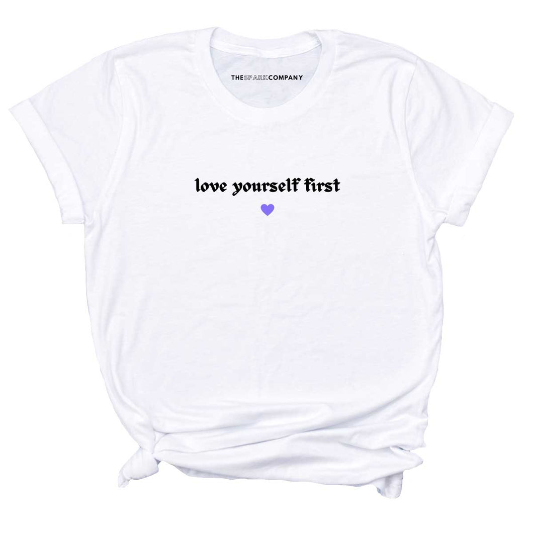 Love Yourself First T-Shirt-Feminist Apparel, Feminist Clothing, Feminist T Shirt-The Spark Company