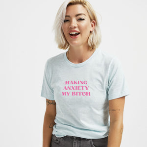Making Anxiety My Bitch T-Shirt-Feminist Apparel, Feminist Clothing, Feminist T Shirt, BC3001-The Spark Company