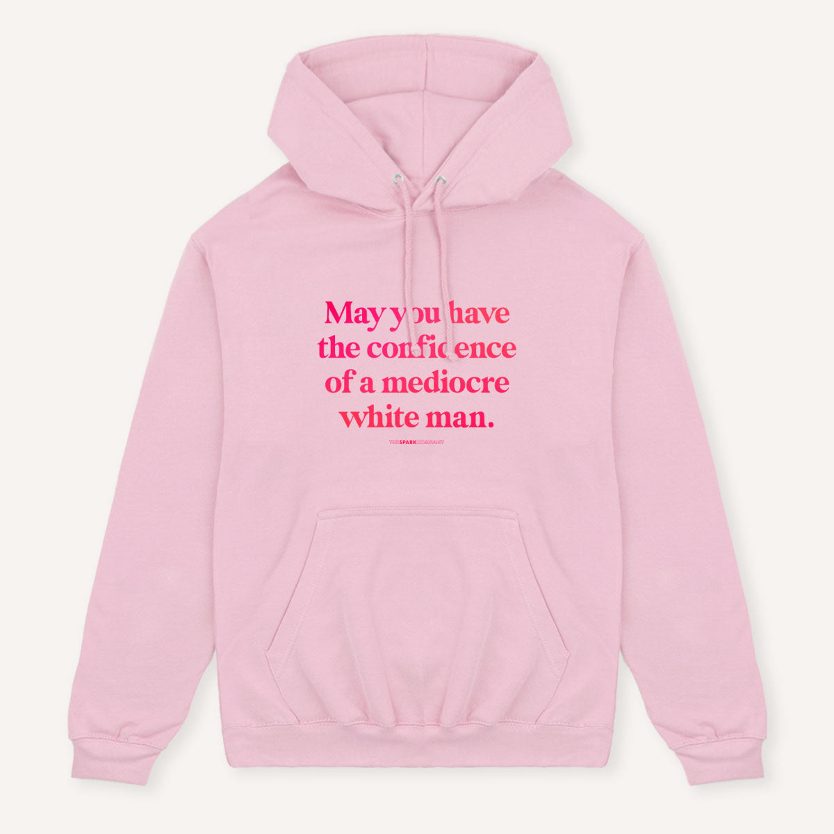May You Have The Confidence Of A Mediocre White Man Hoodie-Feminist Apparel, Feminist Clothing, Feminist Hoodie, JH001-The Spark Company
