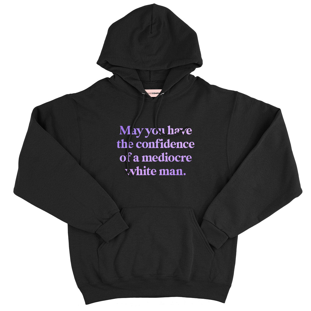 May You Have The Confidence Of A Mediocre White Man Hoodie-Feminist Apparel, Feminist Clothing, Feminist Hoodie, JH001-The Spark Company