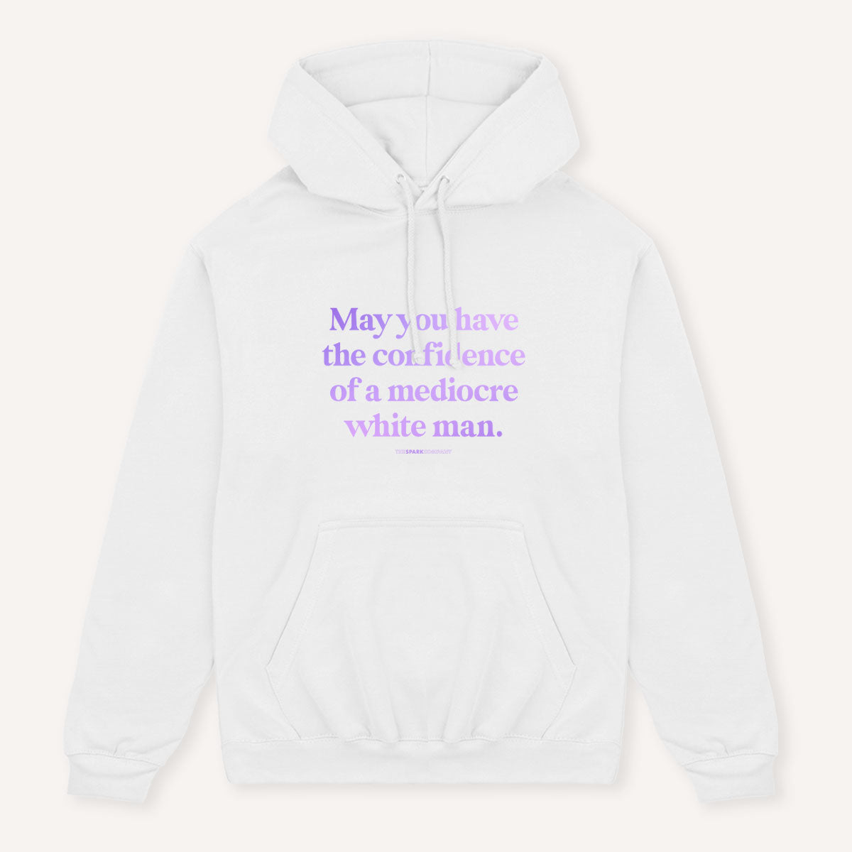 May You Have The Confidence Of A Mediocre White Man Hoodie-Feminist Apparel, Feminist Clothing, Feminist Hoodie, JH001-The Spark Company