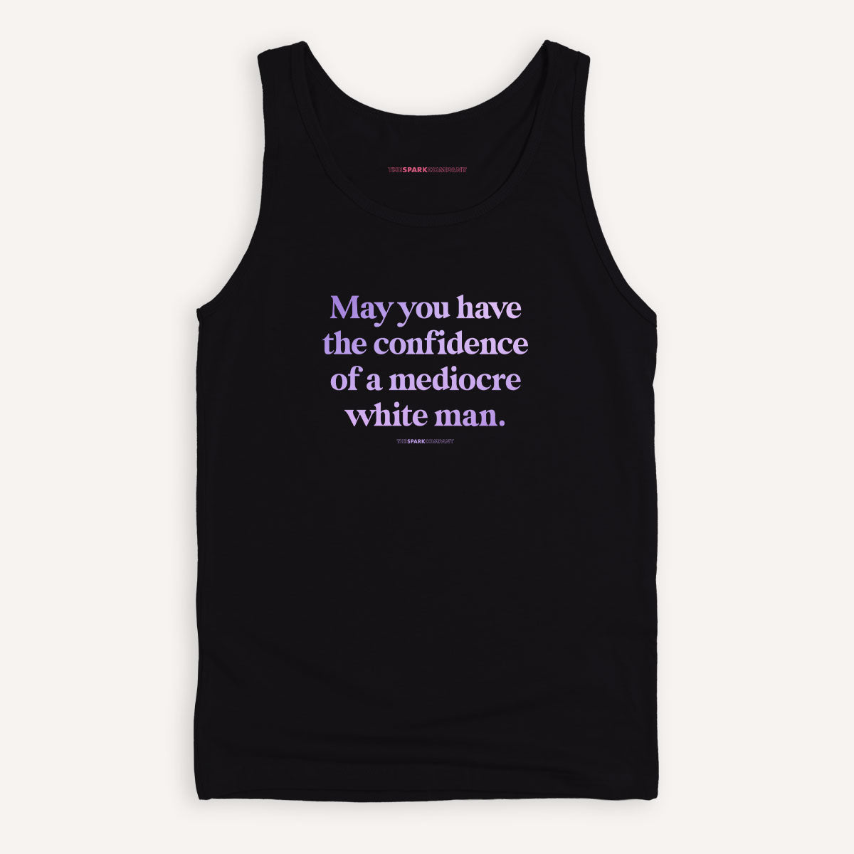 May You Have The Confidence Of A Mediocre White Man Tank Top-Feminist Apparel, Feminist Clothing, Feminist Tank, 03980-The Spark Company