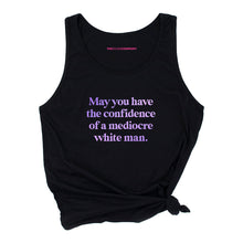 Load image into Gallery viewer, May You Have The Confidence Of A Mediocre White Man Tank Top-Feminist Apparel, Feminist Clothing, Feminist Tank, 03980-The Spark Company