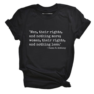 Men, Their Rights, And Nothing More; Women, Their Rights, And Nothing Less T-Shirt-Feminist Apparel, Feminist Clothing, Feminist T Shirt, BC3001-The Spark Company