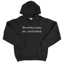 Load image into Gallery viewer, Nevertheless She Persisted Hoodie-Feminist Apparel, Feminist Clothing, Feminist Hoodie, JH001-The Spark Company