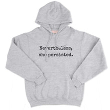 Load image into Gallery viewer, Nevertheless She Persisted Hoodie-Feminist Apparel, Feminist Clothing, Feminist Hoodie, JH001-The Spark Company