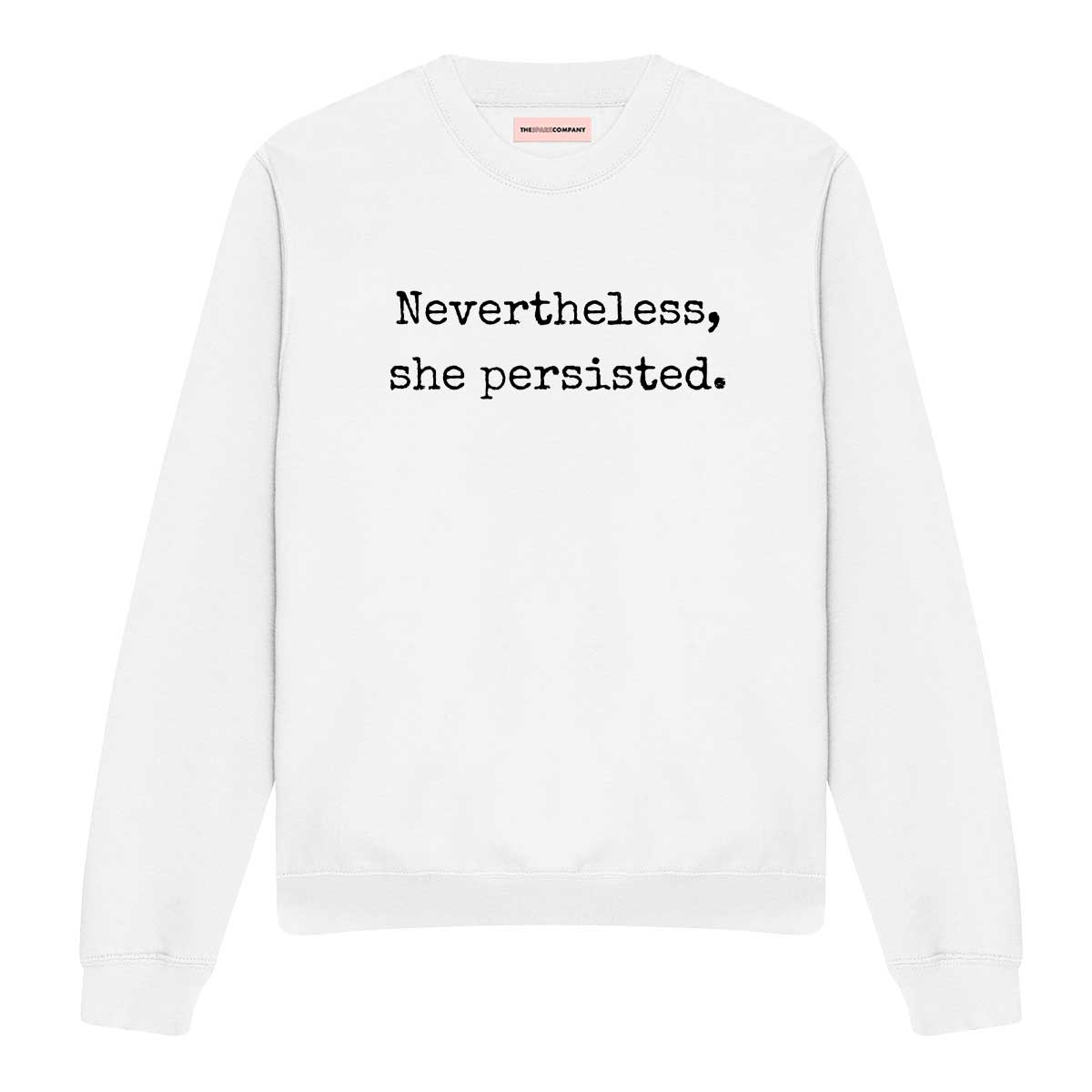 Nevertheless She Persisted Sweatshirt-Feminist Apparel, Feminist Clothing, Feminist Sweatshirt, JH030-The Spark Company