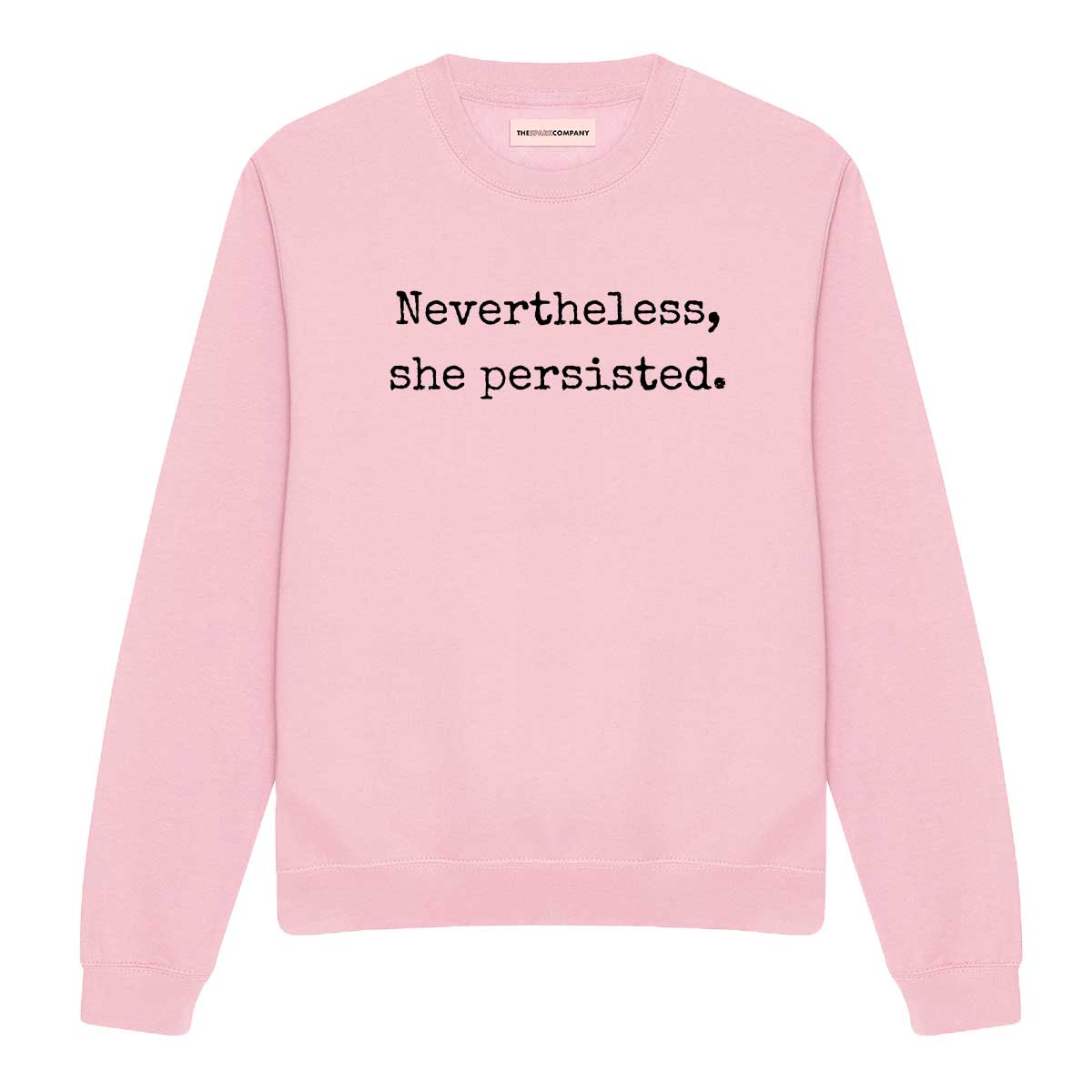 Nevertheless She Persisted Sweatshirt-Feminist Apparel, Feminist Clothing, Feminist Sweatshirt, JH030-The Spark Company