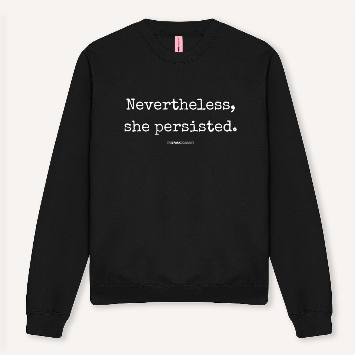 Nevertheless She Persisted Sweatshirt-Feminist Apparel, Feminist Clothing, Feminist Sweatshirt, JH030-The Spark Company