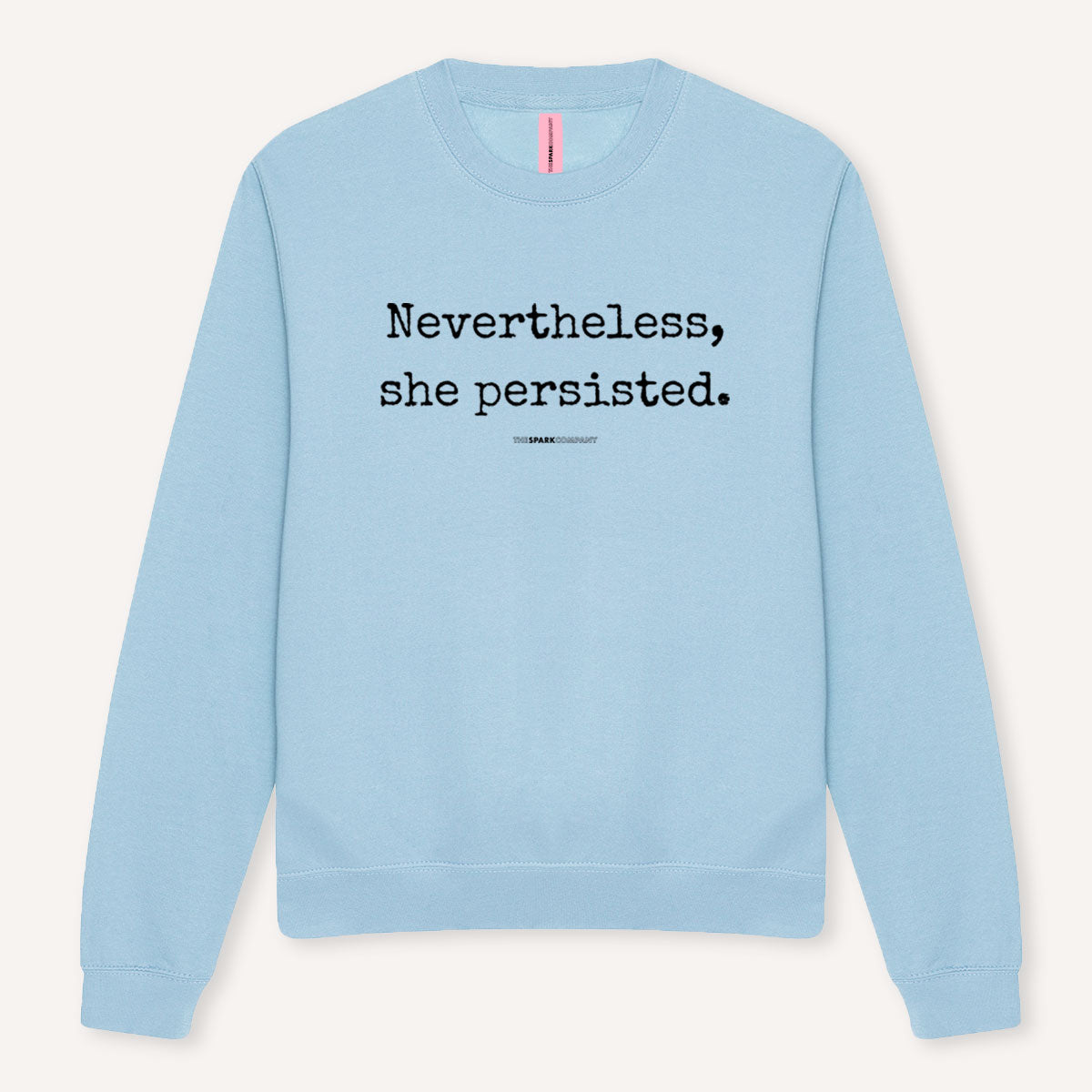 Nevertheless She Persisted Sweatshirt-Feminist Apparel, Feminist Clothing, Feminist Sweatshirt, JH030-The Spark Company