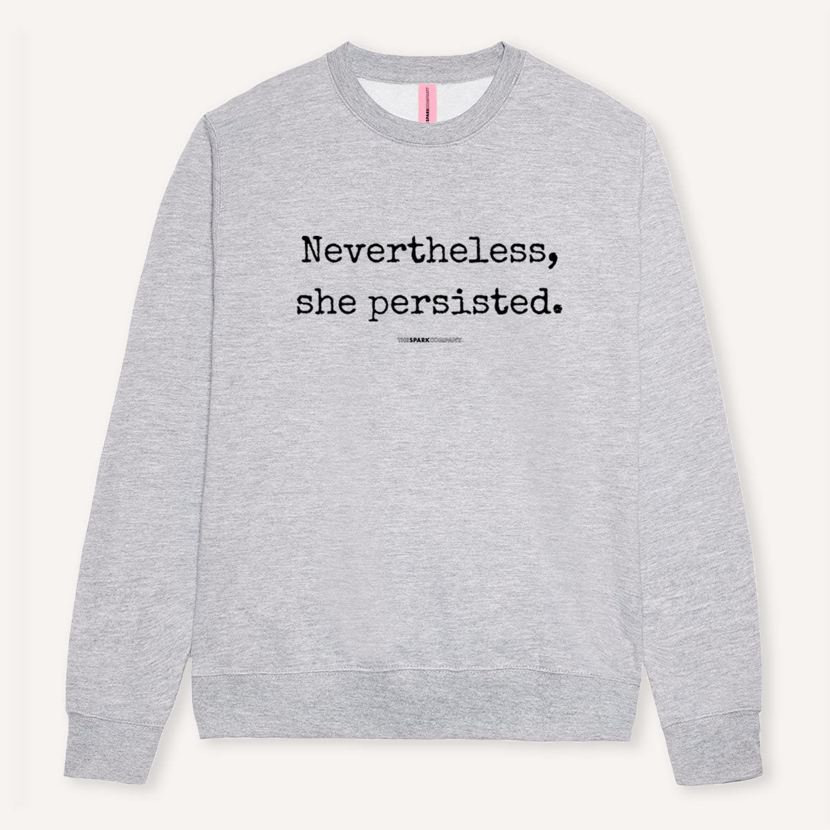 Nevertheless She Persisted Sweatshirt-Feminist Apparel, Feminist Clothing, Feminist Sweatshirt, JH030-The Spark Company