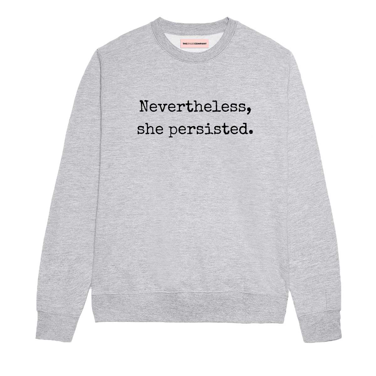 Nevertheless She Persisted Sweatshirt-Feminist Apparel, Feminist Clothing, Feminist Sweatshirt, JH030-The Spark Company