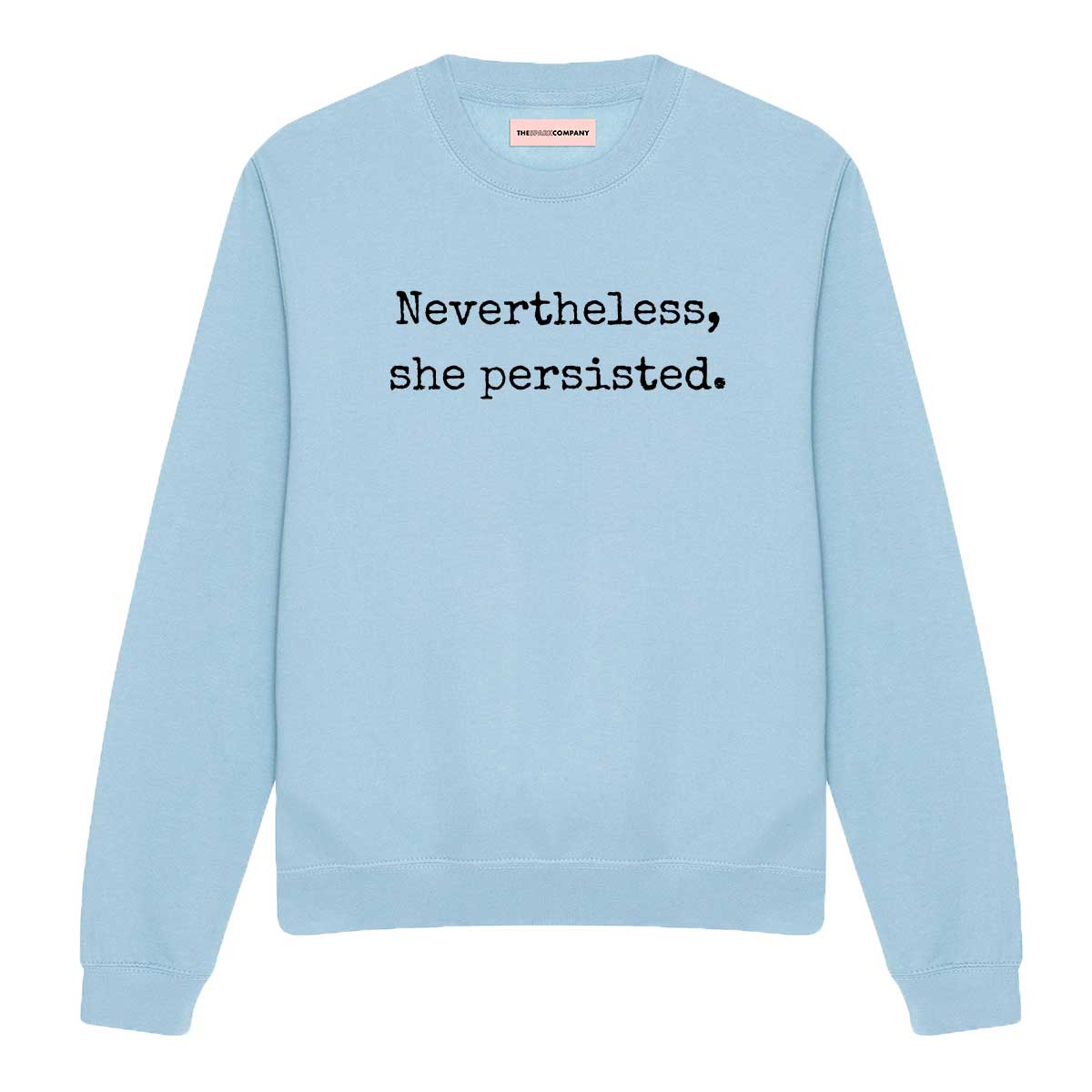 Nevertheless She Persisted Sweatshirt-Feminist Apparel, Feminist Clothing, Feminist Sweatshirt, JH030-The Spark Company