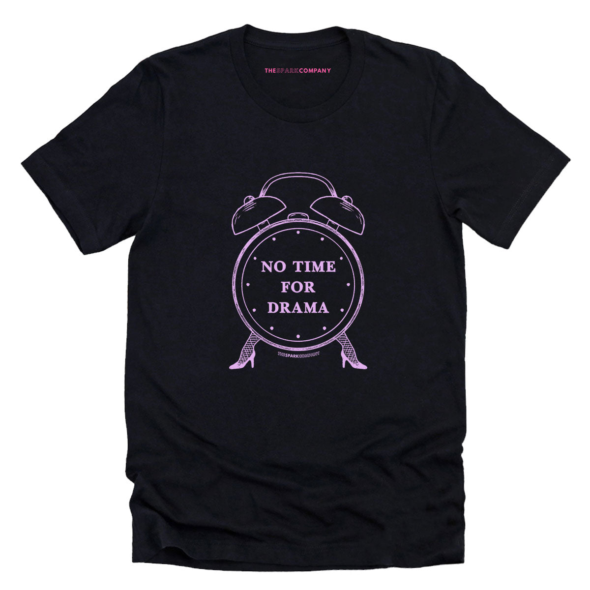 No Time For Drama T-Shirt-Feminist Apparel, Feminist Clothing, Feminist T Shirt, BC3001-The Spark Company