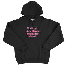 Load image into Gallery viewer, Not Fragile Like A Flower, Fragile Like A Bomb Hoodie-Feminist Apparel, Feminist Clothing, Feminist Hoodie, JH001-The Spark Company