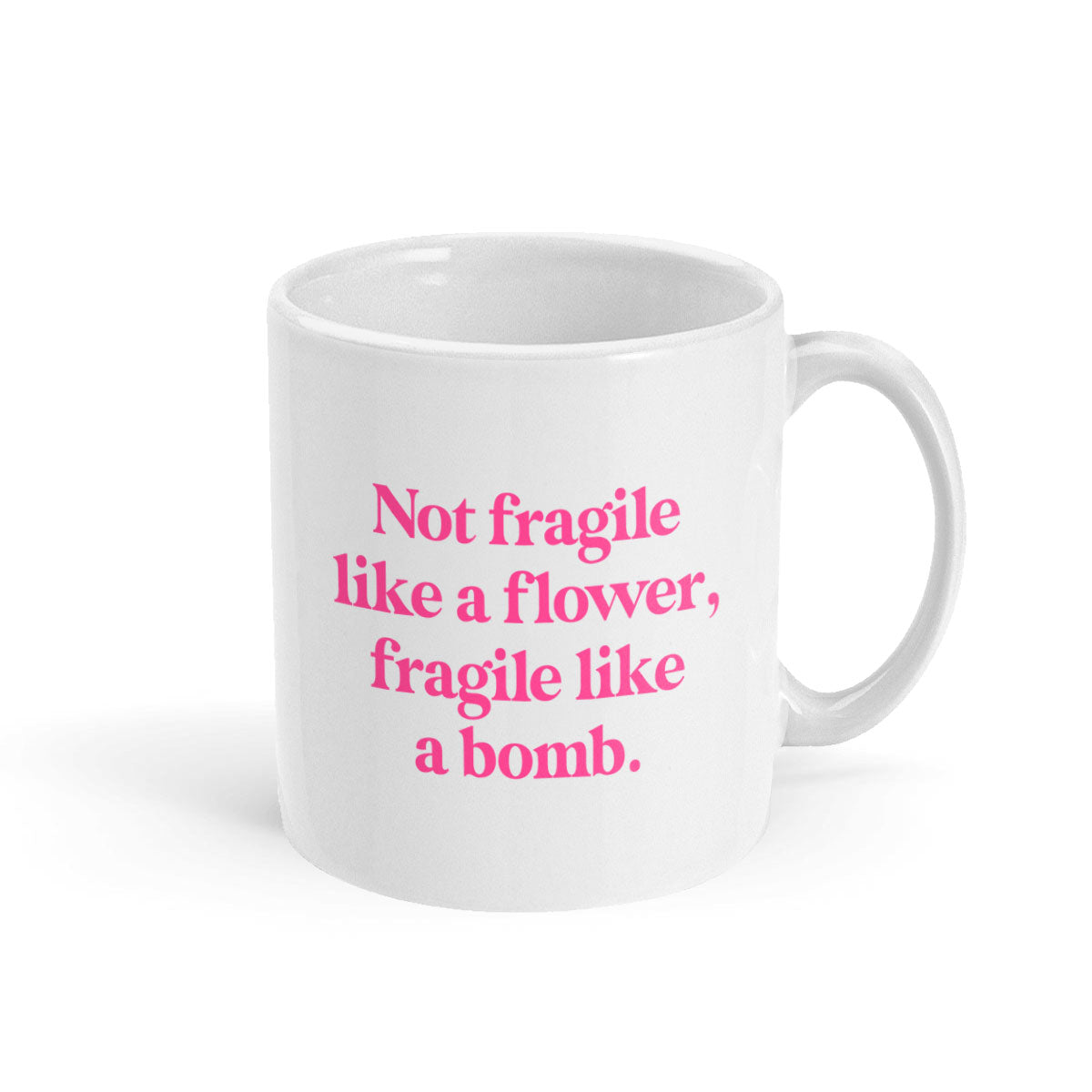 Not Fragile Like A Flower, Fragile Like A Bomb Mug-Feminist Apparel, Feminist Gift, Feminist Coffee Mug, 11oz White Ceramic-The Spark Company