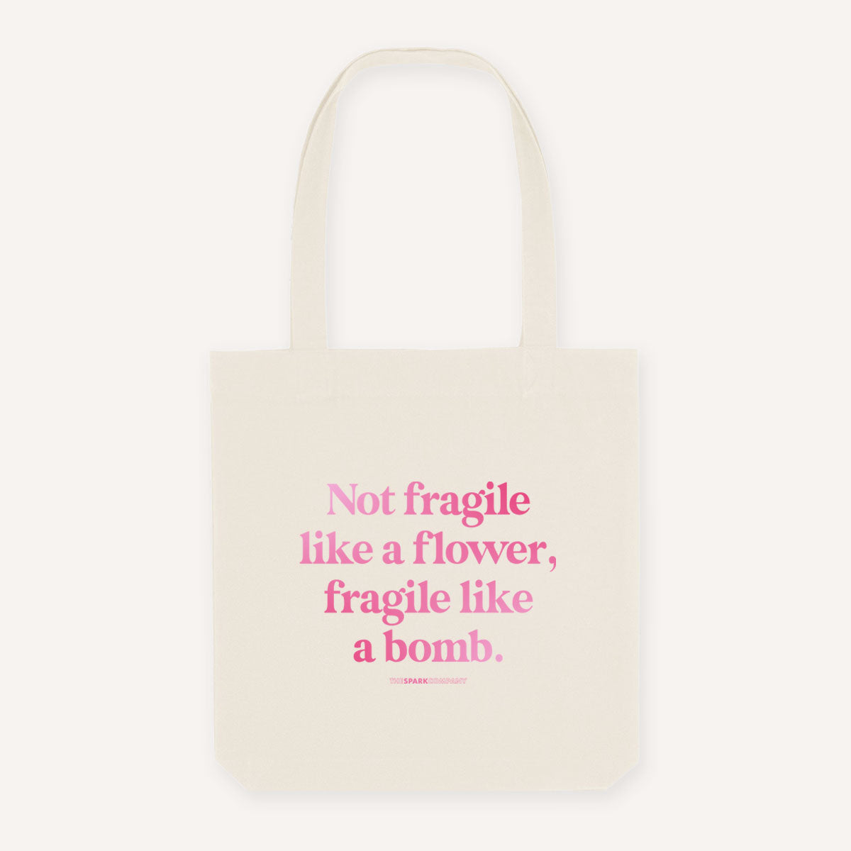 Not Fragile Like A Flower, Fragile Like A Bomb Strong As Hell Tote Bag-Feminist Apparel, Feminist Gift, Feminist Tote Bag-The Spark Company