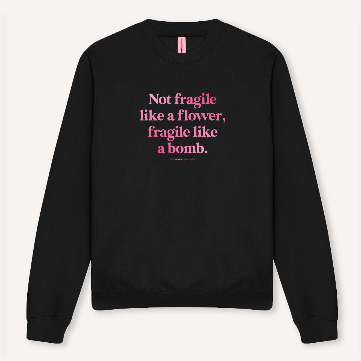 Not Fragile Like A Flower, Fragile Like A Bomb Sweatshirt-Feminist Apparel, Feminist Clothing, Feminist Sweatshirt, JH030-The Spark Company