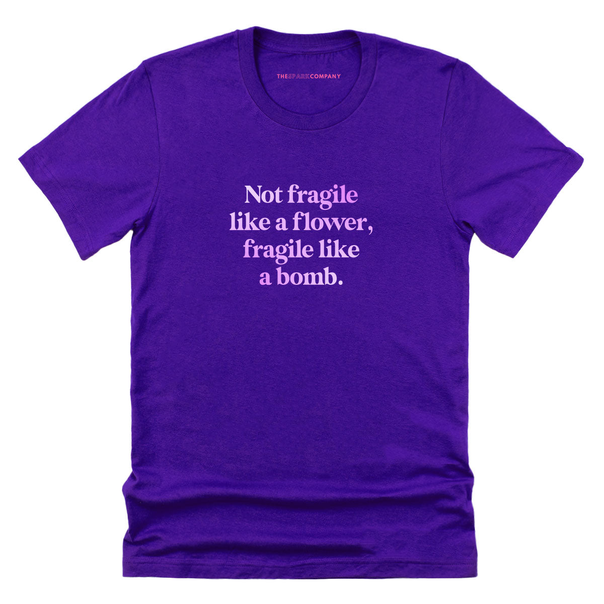 Not Fragile Like A Flower, Fragile Like A Bomb T-Shirt-Feminist Apparel, Feminist Clothing, Feminist T Shirt, BC3001-The Spark Company