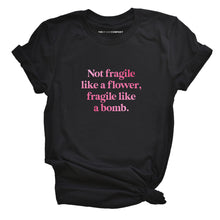 Load image into Gallery viewer, Not Fragile Like A Flower, Fragile Like A Bomb T-Shirt-Feminist Apparel, Feminist Clothing, Feminist T Shirt, BC3001-The Spark Company
