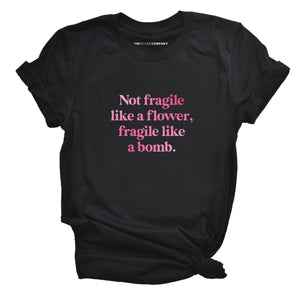 Not Fragile Like A Flower, Fragile Like A Bomb T-Shirt-Feminist Apparel, Feminist Clothing, Feminist T Shirt, BC3001-The Spark Company