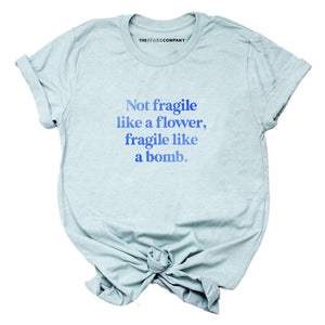 Not Fragile Like A Flower, Fragile Like A Bomb T-Shirt-Feminist Apparel, Feminist Clothing, Feminist T Shirt, BC3001-The Spark Company