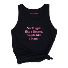 Load image into Gallery viewer, Not Fragile Like A Flower, Fragile Like A Bomb Tank Top-Feminist Apparel, Feminist Clothing, Feminist Tank, 03980-The Spark Company