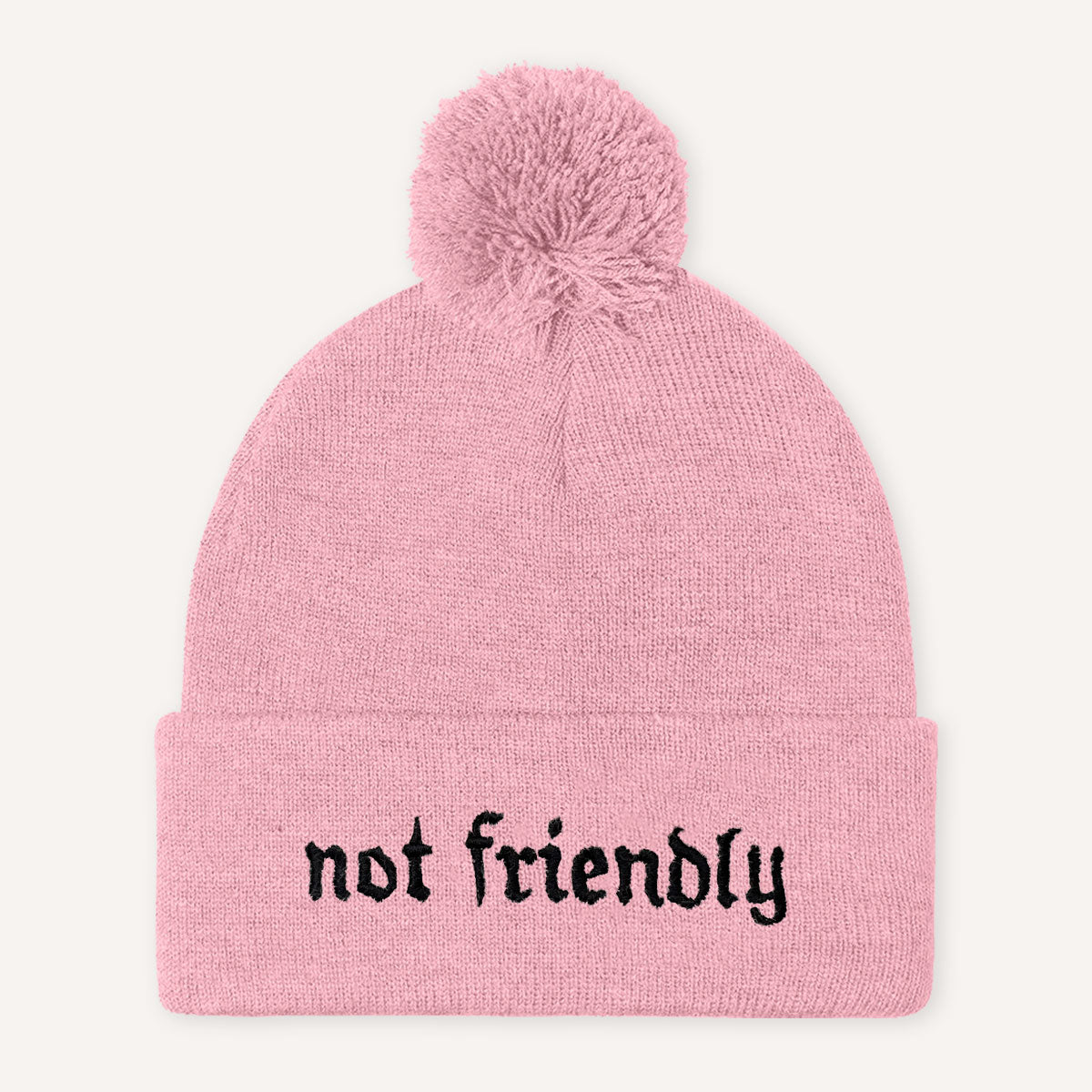 Not Friendly Embroidered Pom Pom Beanie Hat-Feminist Apparel, Feminist Gift, Feminist Beanie Hat BB426-The Spark Company