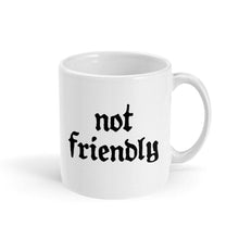 Load image into Gallery viewer, Not Friendly Mug-Feminist Apparel, Feminist Gift, Feminist Coffee Mug, 11oz White Ceramic-The Spark Company