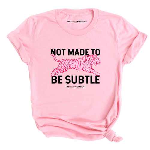 Not Made To Be Subtle T-Shirt-Feminist Apparel, Feminist Clothing, Feminist T Shirt, BC3001-The Spark Company