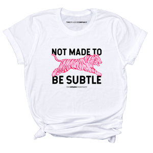 Not Made To Be Subtle T-Shirt-Feminist Apparel, Feminist Clothing, Feminist T Shirt, BC3001-The Spark Company