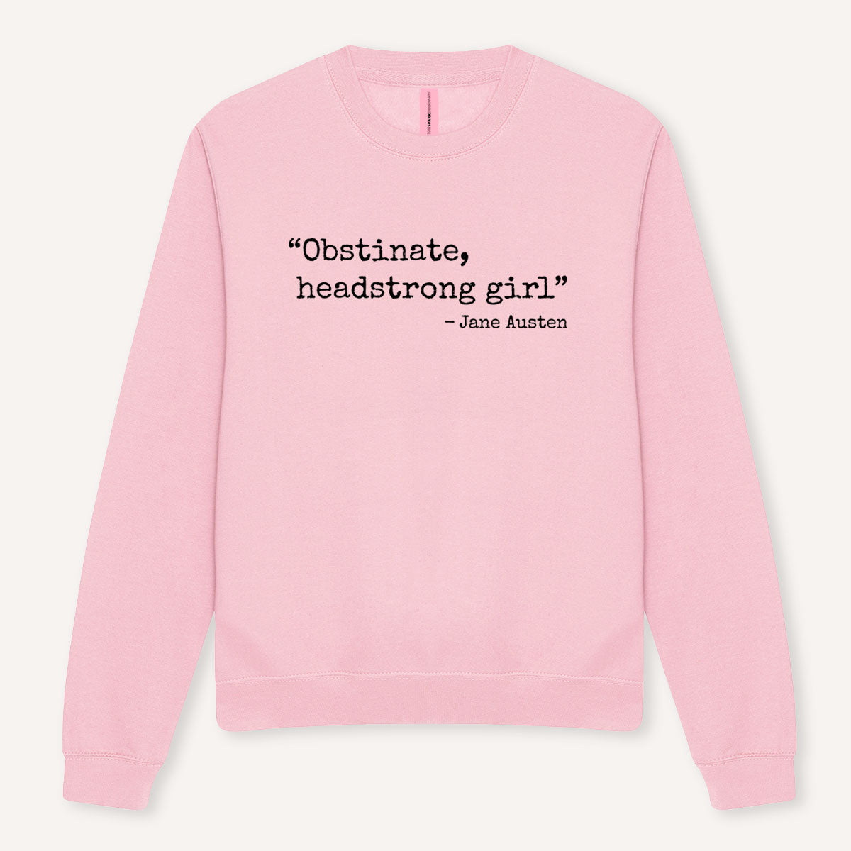 Obstinate, Headstrong Girl Sweatshirt-Feminist Apparel, Feminist Clothing, Feminist Sweatshirt, JH030-The Spark Company