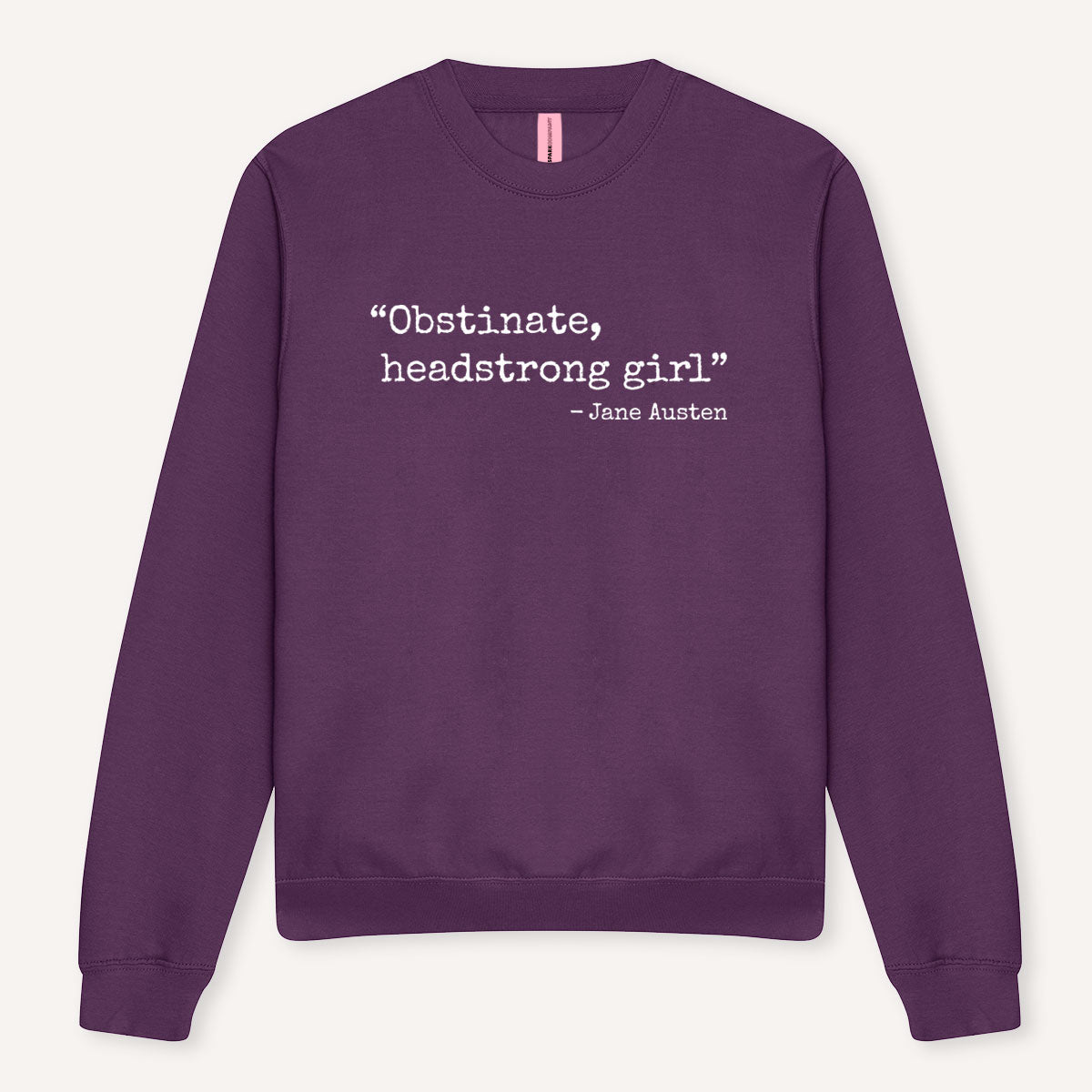 Obstinate, Headstrong Girl Sweatshirt-Feminist Apparel, Feminist Clothing, Feminist Sweatshirt, JH030-The Spark Company