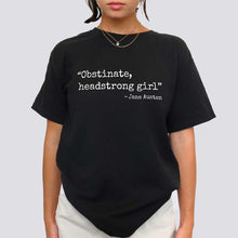 Load image into Gallery viewer, Obstinate, Headstrong Girl T-Shirt-Feminist Apparel, Feminist Clothing, Feminist T Shirt, BC3001-The Spark Company