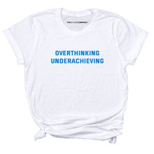 Load image into Gallery viewer, Overthinking Underachieving T-Shirt-Feminist Apparel, Feminist Clothing, Feminist T Shirt, BC3001-The Spark Company