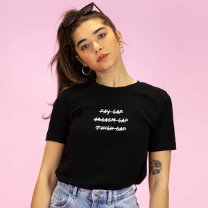 Pay Gap Orgasm Gap Thigh Gap T-Shirt-Feminist Apparel, Feminist Clothing, Feminist T Shirt-The Spark Company