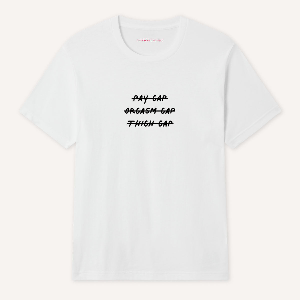 Pay Gap Orgasm Gap Thigh Gap T-Shirt-Feminist Apparel, Feminist Clothing, Feminist T Shirt-The Spark Company