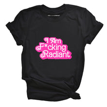 Load image into Gallery viewer, Pink I Am F*cking Radiant Graphic T-Shirt-Feminist Apparel, Feminist Clothing, Feminist T Shirt, BC3001-The Spark Company