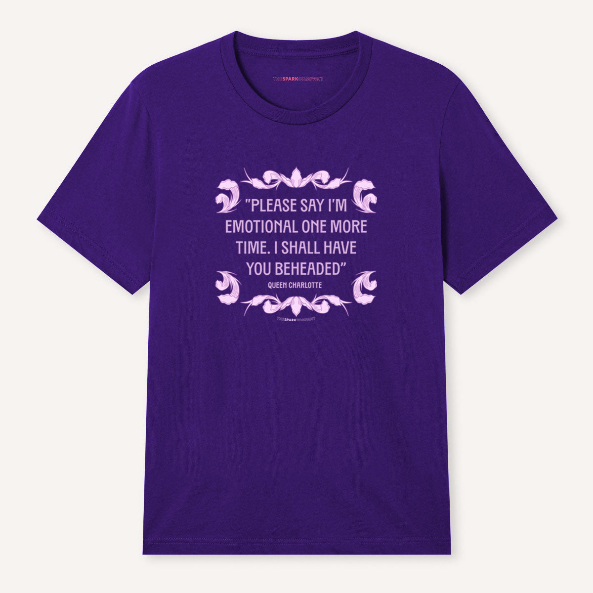 Please Say I’m Emotional One More Time I Shall Have You Beheaded T-Shirt-Feminist Apparel, Feminist Clothing, Feminist T Shirt, BC3001-The Spark Company