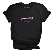 Load image into Gallery viewer, Powerful Most Days T-Shirt-Feminist Apparel, Feminist Clothing, Feminist T Shirt-The Spark Company