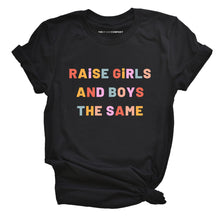 Load image into Gallery viewer, Raise Girls And Boys The Same Adult T-Shirt-Feminist Apparel, Feminist Clothing, Feminist T Shirt, BC3001-The Spark Company