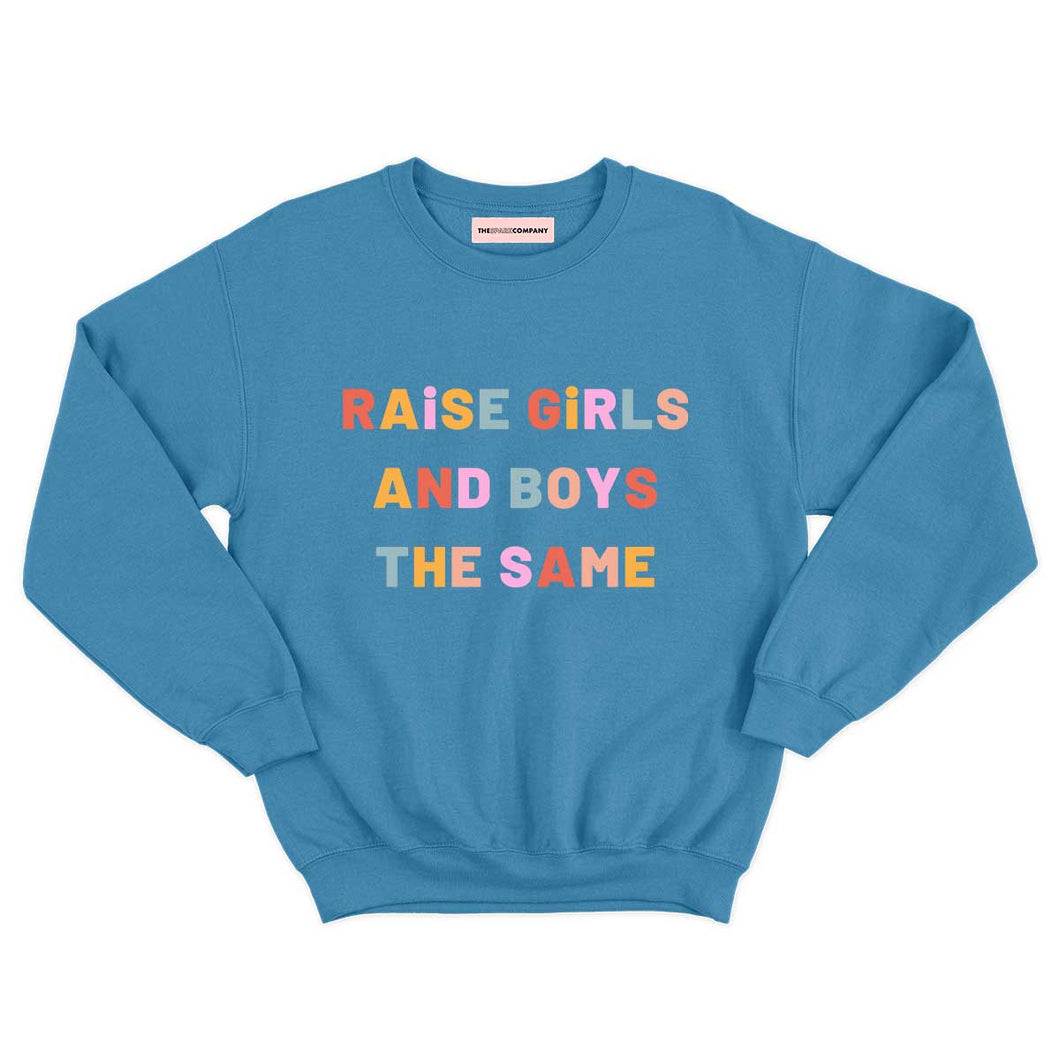 Raise Girls And Boys The Same Kids Sweatshirt-Feminist Apparel, Feminist Clothing, Feminist Kids Sweatshirt, JH030B-The Spark Company