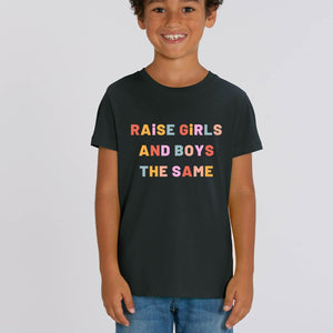 Raise Girls And Boys The Same Kids T-Shirt (Unisex)-Feminist Apparel, Feminist Clothing, Feminist Kids T Shirt, MiniCreator-The Spark Company